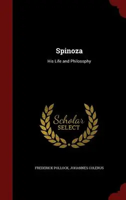 Spinoza: jego życie i filozofia - Spinoza: His Life and Philosophy