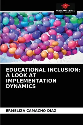 Integracja edukacyjna: Spojrzenie na dynamikę wdrażania - Educational Inclusion: A Look at Implementation Dynamics