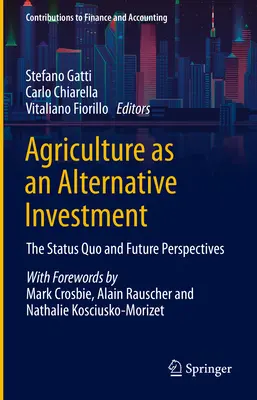 Rolnictwo jako inwestycja alternatywna: Stan obecny i perspektywy na przyszłość - Agriculture as an Alternative Investment: The Status Quo and Future Perspectives