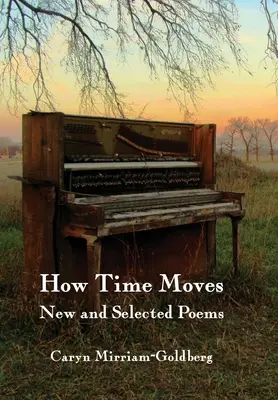 Jak płynie czas: Nowe i wybrane wiersze - How Time Moves: New and Selected Poems