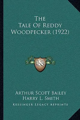 Opowieść o Czerwonym Dzięciole (1922) - The Tale Of Reddy Woodpecker (1922)