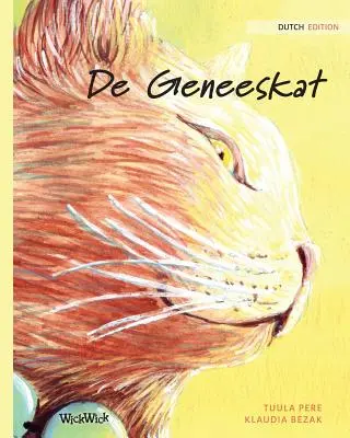 De Geneeskat: Holenderskie wydanie The Healer Cat - De Geneeskat: Dutch Edition of The Healer Cat