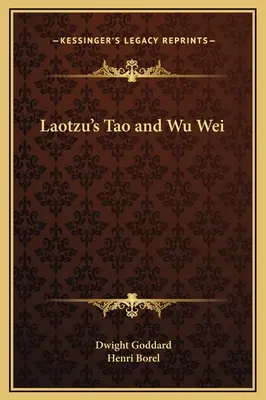 Tao i Wu Wei Laotzu - Laotzu's Tao and Wu Wei