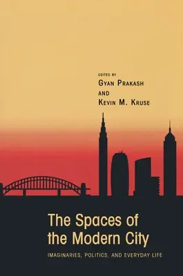 Przestrzenie współczesnego miasta: Wyobrażenia, polityka i życie codzienne - The Spaces of the Modern City: Imaginaries, Politics, and Everyday Life