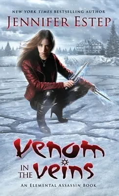 Jad w żyłach: Książka o zabójcach żywiołów - Venom in the Veins: An Elemental Assassin Book