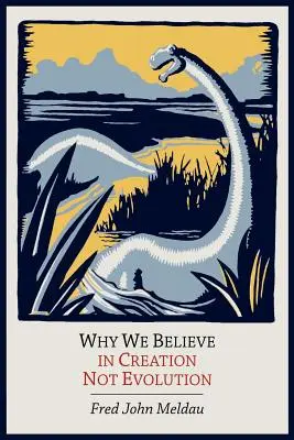 Dlaczego wierzymy w stworzenie, a nie w ewolucję? - Why We Believe in Creation Not Evolution