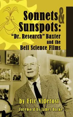 Sonety do plam słonecznych: Dr. Research Baxter and the Bell Science Films (twarda oprawa) - Sonnets to Sunspots: Dr. Research Baxter and the Bell Science Films (hardback)
