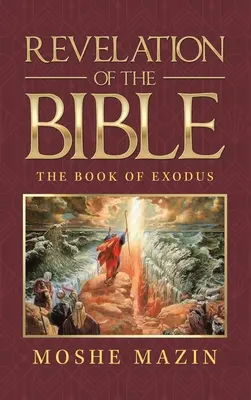 Objawienie Biblii: Księga Wyjścia - Revelation of the Bible: The Book of Exodus
