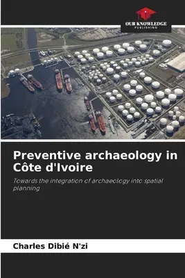 Archeologia prewencyjna na Wybrzeżu Kości Słoniowej - Preventive archaeology in Cte d'Ivoire