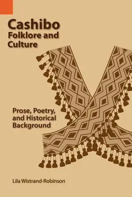 Folklor i kultura Cashibo: Proza, poezja i tło historyczne - Cashibo Folklore and Culture: Prose, Poetry, and Historical Background