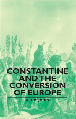 Konstantyn i nawrócenie Europy - Constantine and the Conversion of Europe