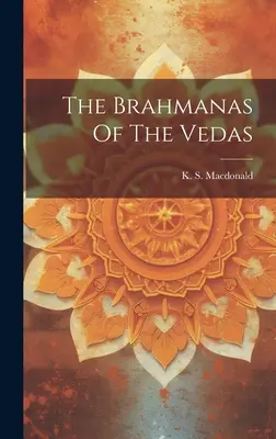 Brahmany z Wed - The Brahmanas Of The Vedas