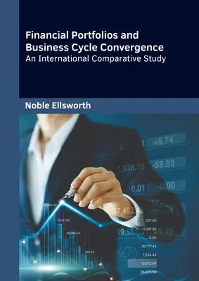 Portfele finansowe i konwergencja cyklu koniunkturalnego: Międzynarodowe badanie porównawcze - Financial Portfolios and Business Cycle Convergence: An International Comparative Study