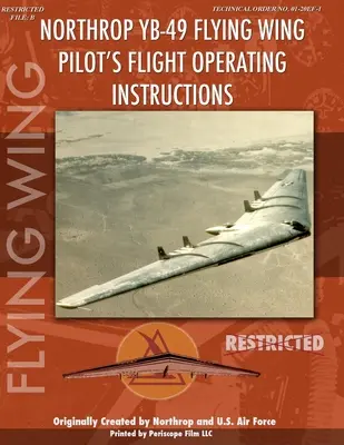 Northrop YB-49 Podręcznik pilota latającego skrzydła - Northrop YB-49 Flying Wing Pilot's Flight Manual