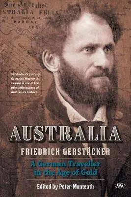 Australia: Niemiecki podróżnik w epoce złota - Australia: A German traveller in the age of gold