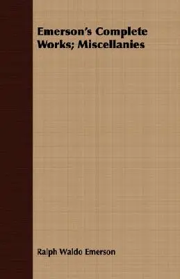 Emerson's Complete Works; Miscellanies