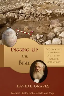 Wykopywanie Biblii: Wprowadzenie i krótka historia archeologii biblijnej czarno-białe - Digging up the Bible: Introduction and Brief History of Biblical Archaeology B&W