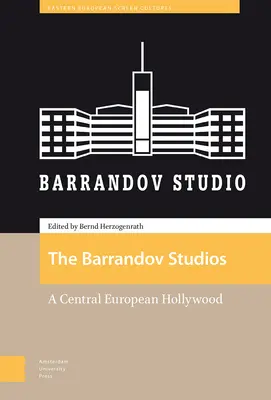 Studia Barrandov: Środkowoeuropejskie Hollywood - The Barrandov Studios: A Central European Hollywood