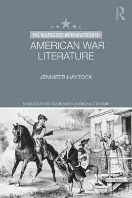 Wprowadzenie do amerykańskiej literatury wojennej - The Routledge Introduction to American War Literature