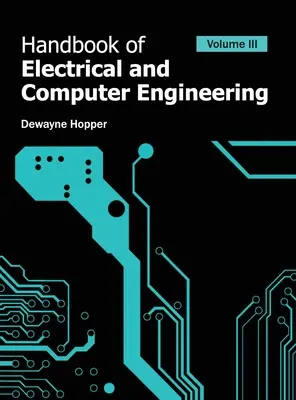 Podręcznik inżynierii elektrycznej i komputerowej: Tom III - Handbook of Electrical and Computer Engineering: Volume III