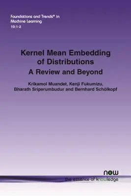 Kernel Mean Embedding of Distributions: Przegląd i nie tylko - Kernel Mean Embedding of Distributions: A Review and Beyond