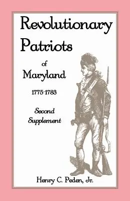 Rewolucyjni patrioci Maryland 1775-1783: Drugi suplement - Revolutionary Patriots of Maryland 1775-1783: Second Supplement