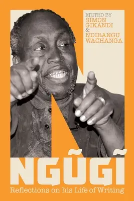 Ngugi: Refleksje na temat życia pisarza - Ngugi: Reflections on His Life of Writing