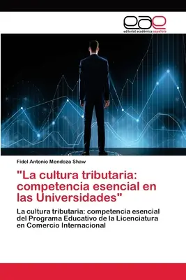 La cultura tributaria: competencia esencial en las Universidades „” - La cultura tributaria: competencia esencial en las Universidades