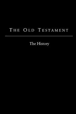 Stary Testament - Wersja Króla Jakuba: Historia - The Old Testament - King James Version: The History