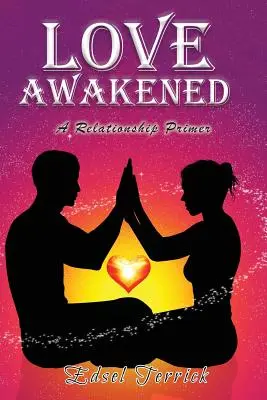 Miłość przebudzona: Elementarz relacji - Love Awakened: A Relationship Primer