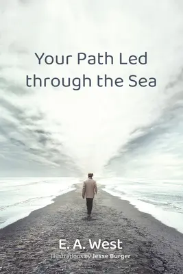 Twoja ścieżka prowadzi przez morze - Your Path Led Through the Sea