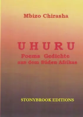 Uhuru: Gedichte / Poems aus dem suedlichen Afrika (wydanie dwujęzyczne) - Uhuru: Gedichte / Poems aus dem suedlichen Afrika (bilingual edition)