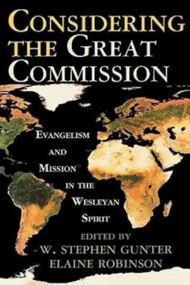 Rozważając Wielką Komisję: Ewangelizacja i misja w duchu Wesleya - Considering the Great Commission: Evangelism and Mission in the Wesleyan Spirit