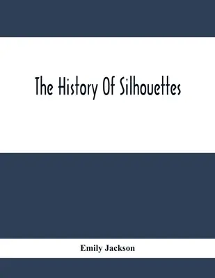 Historia sylwetek - The History Of Silhouettes