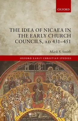 Idea Nicei we wczesnych soborach kościelnych, Ad 431-451 - The Idea of Nicaea in the Early Church Councils, Ad 431-451