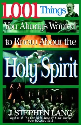 1 001 rzeczy, które zawsze chciałeś wiedzieć o Duchu Świętym - 1,001 Things You Always Wanted to Know about the Holy Spirit