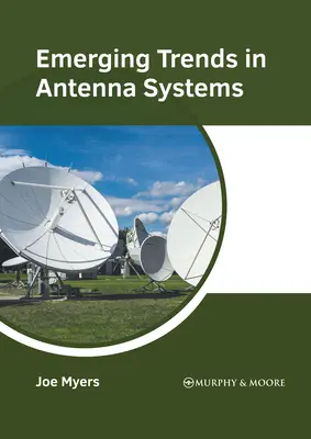 Nowe trendy w systemach antenowych - Emerging Trends in Antenna Systems