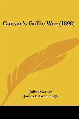 Wojna galijska Cezara (1898) - Caesar's Gallic War (1898)