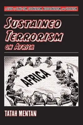 Trwały terroryzm w Afryce: Studium niewolnictwa, kolonializmu, neokolonializmu i globalizmu - Sustained Terrorism on Africa: A Study of Slave-ism, Colonialism, Neocolonialism, and Globalism