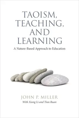 Taoizm, nauczanie i uczenie się: Podejście do edukacji oparte na naturze - Taoism, Teaching, and Learning: A Nature-Based Approach to Education
