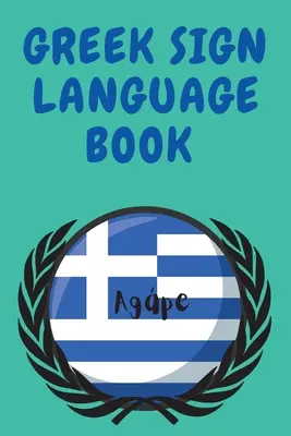 Grecki język migowy Książka edukacyjna dla początkujących, zawiera grecki alfabet migowy. - Greek Sign Language Book.Educational Book for Beginners, Contains the Greek Alphabet Sign Language.