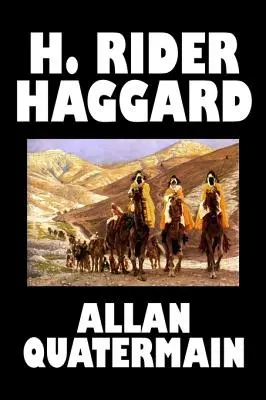 Allan Quatermain H. Rider Haggard, fantastyka, fantasy, klasyka, akcja i przygoda - Allan Quatermain by H. Rider Haggard, Fiction, Fantasy, Classics, Action & Adventure