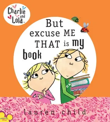 Charlie i Lola: Ale przepraszam, to moja książka - Charlie and Lola: But Excuse Me That Is My Book