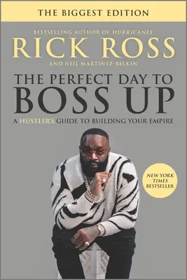 Idealny dzień na szefowanie: przewodnik naciągacza po budowaniu imperium - The Perfect Day to Boss Up: A Hustler's Guide to Building Your Empire