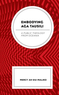 Ucieleśnienie Aga Tausili: Teologia publiczna z Oceanii - Embodying Aga Tausili: A Public Theology from Oceania