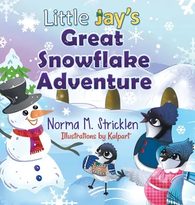 Wielka przygoda małej Jay z płatkami śniegu - Little Jay's Great Snowflake Adventure