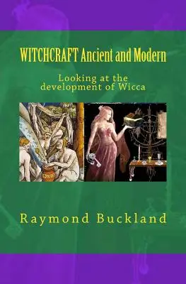 WITCHCRAFT Ancient and Modern: spojrzenie na rozwój Wicca - WITCHCRAFT Ancient and Modern: Looking at the development of Wicca