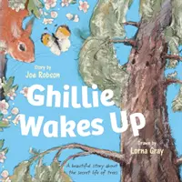 Ghillie Wakes Up - Piękna opowieść o sekretnym życiu drzew - Ghillie Wakes Up - A beautiful story about the secret life of trees