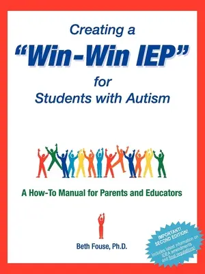 Tworzenie korzystnego IEP dla uczniów z autyzmem: Podręcznik dla rodziców i wychowawców - Creating a Win-Win IEP for Students with Autism: A How-To Manual for Parents and Educators
