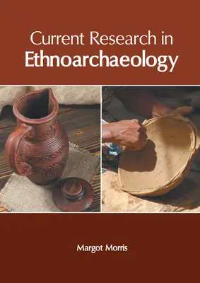 Aktualne badania w dziedzinie etnoarcheologii - Current Research in Ethnoarchaeology